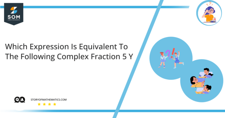 Which Expression is Equivalent to The Following Complex Fraction?